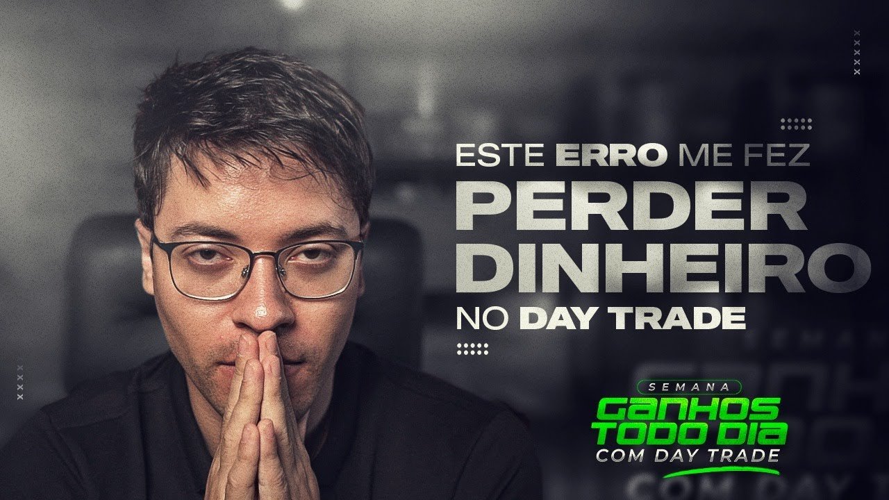 ISSO ME FEZ PERDER DINHEIRO NO DAY TRADE
