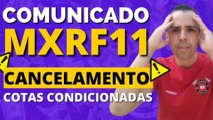 MXRF11 | COMUNICADO AO MERCADO | CANCELAMENTO DE COTAS CONDICIONADAS