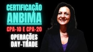 OPERAÇÕES DAY TRADE – CERTIFICAÇÃO ANBIMA | CURSO CPA 10 CPA 20 E CEA