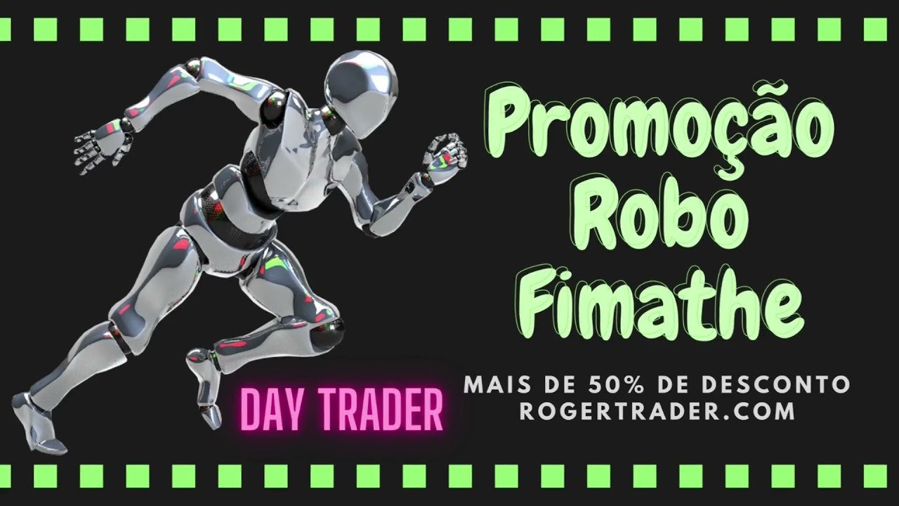 Promoção robo fimathe   (day trader) roger trader