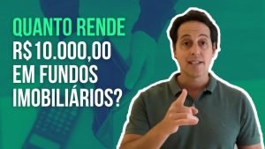 Quanto Rende R$10.000,00 em Fundos Imobiliários?