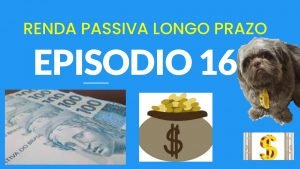 Renda Passiva Renda a longo Prazo Nº 16 AÇOES FUNDOS IMOBILIARIOS APOSENTE SE