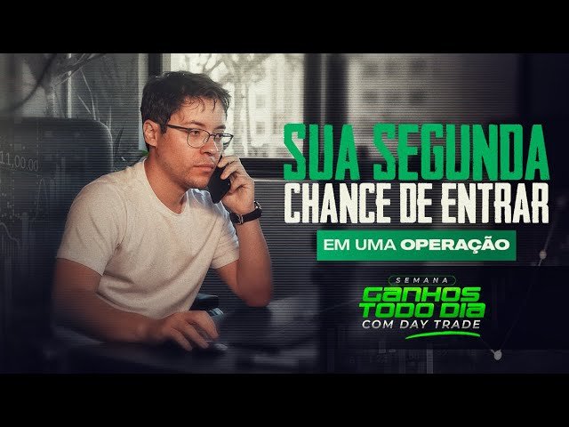 SUA SEGUNDA CHANCE DE ENTRAR EM UMA OPERAÇÃO