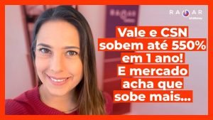 Vale (VALE3), CSN (CSNA3) e CSN Mineração (CMIN3) sobem mais? | Petrobras: o que esperar do balanço?