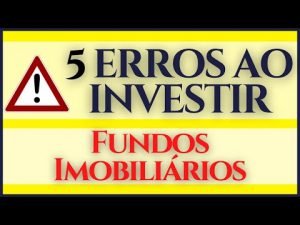 🛑 CUIDADO! NÃO Cometa Esses Erros! Investir em FUNDOS IMOBILIÁRIOS