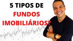 5 Tipos de Fundos Imobiliários