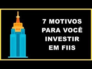 7 MOTIVOS PARA INVESTIR EM FUNDOS IMOBILIÁRIOS | O 6º motivo é o MELHOR!