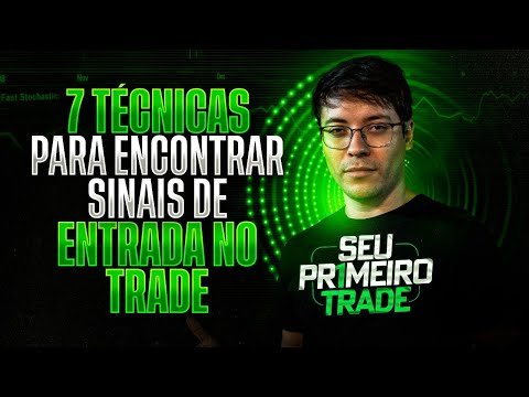 7 TÉCNICAS PARA ENCONTRAR SINAIS DE ENTRADA NO TRADE!