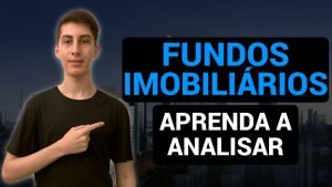 APRENDA A ANALISAR FUNDOS IMOBILIÁRIOS – DICAS VALIOSAS