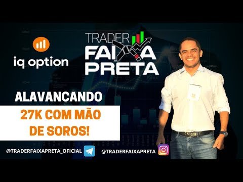BATENDO 27K DE BANCA NA IQ OPTION COM SOROS!
