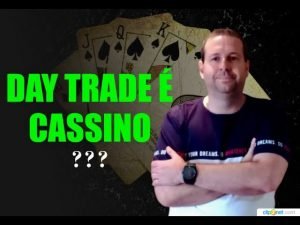 DAY TRADE É CASSINO?