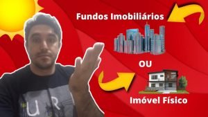 Fundos Imobiliário ou Imóvel Físico – Qual paga mais?