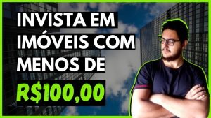 FUNDOS IMOBILIÁRIOS: COMO INVESTIR EM IMÓVEIS COM POUCO DINHEIRO.