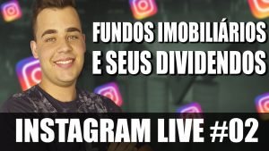 FUNDOS IMOBILIÁRIOS E SEUS DIVIDENDOS – LIVE #02