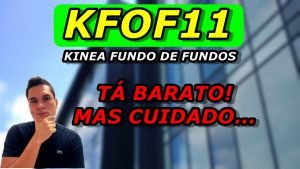 KFOF11 | KINEA FUNDO DE FUNDOS | VALE A PENA? | ANÁLISE COMPLETA!