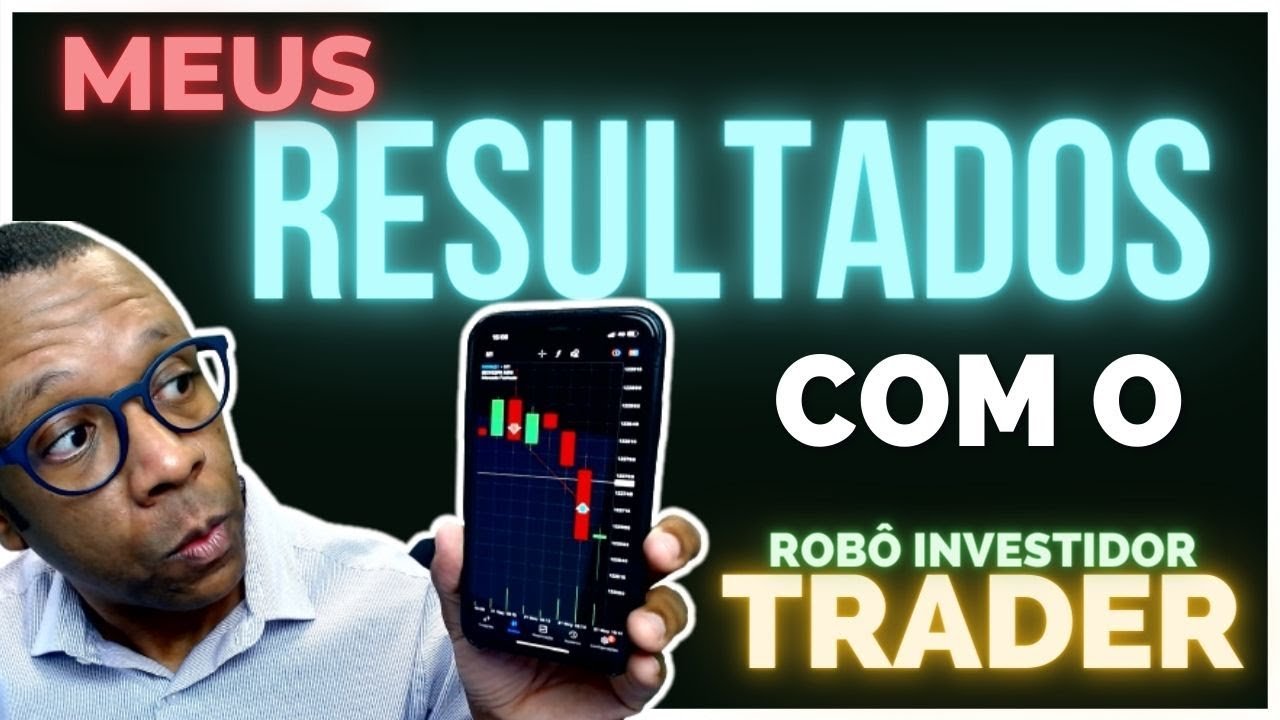 Meus RESULTADOS com o ROBÔ INVESTIDOR TRADER – Funciona? É Confiável?