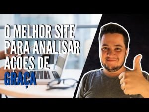 O MELHOR SITE PARA ANALISAR AÇÕES E FUNDOS IMOBILIÁRIOS – GRATUITO