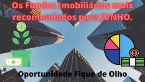 OS FUNDOS IMOBILIÁRIOS MAIS RECOMENDADOS PARA JUNHO l OPORTUNIDADES HGRU11 TRXF11 BTLG11 VILG11 BRCO