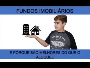 Por que Investir em Fundo Imobiliário e não em Aluguel.