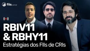 RBIV11 e RBHY11: estratégias dos FIIs de CRIs | Com Rio Bravo Investimentos