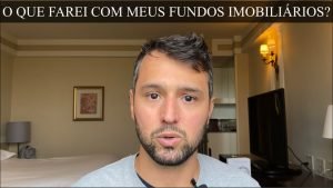 REFORMA TRIBUTÁRIA? O QUE ACONTECE COM OS FUNDOS IMOBILIÁRIOS?