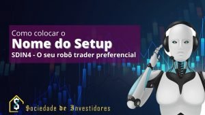 Robo Trader SDIN4: Como configurar o nome do setup | Robô Metatrader 5