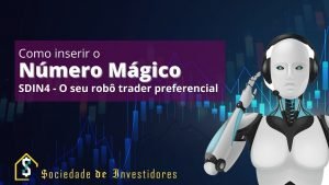 Robô Trader SDIN4: Como inserir o Número Mágico [Robo Metatrader 5]