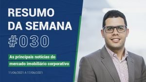 Selic, OLX, escritórios, vacinação, Mercado Livre: notícias do setor imobiliário corporativo – #030