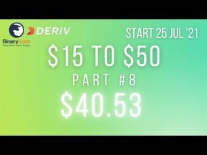 $40.53 Part #8 $15 to $50 Deriv Binary Profit Consistent