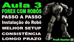 Aula Prática ROBÔ de Forex – Estratégia Passo a Passo,Como ser Consistente  Robô+Setup FREE Parte3