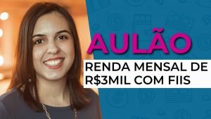 [AULÃO #33] Como Ganhar Renda de R$3MIL com Fundos Imobiliários