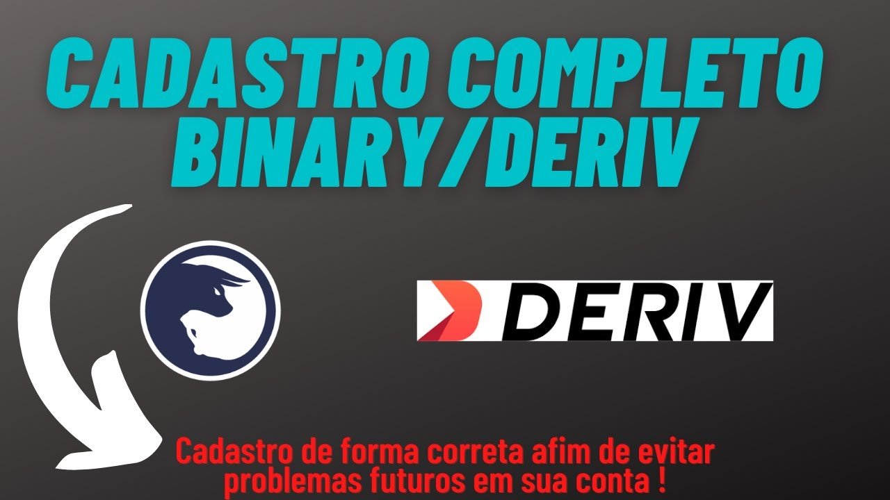 CADASTRO NA BINARY/DERIV DE FORMA CORRETA, (EVITE PROBLEMAS FUTUROS)