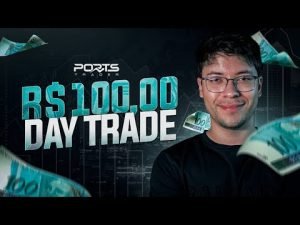 Como Fazer Day Trade com R$ 100,00 Reais?