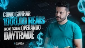 COMO GANHAR R$1000,00 POR DIA OPERANDO DAY TRADE