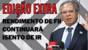 Edição extraordinária / Fundos imobiliários – Rendimento continuará isento de IR #shorts