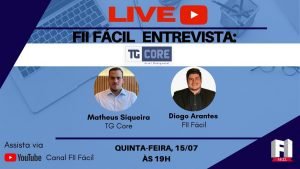 Fundos Imobiliários: LIVE com Matheus Siqueira – TG Core – TGAR11