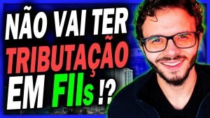 FUNDOS IMOBILIÁRIOS NÃO VAI TER TRIBUTAÇÃO DE DIVIDENDOS?! FIM DA REFORMA TRIBUTARIA?