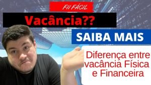 Fundos Imobiliários: Você sabe o que é Vacância? Qual a diferença entre Vacância Física e Financeira