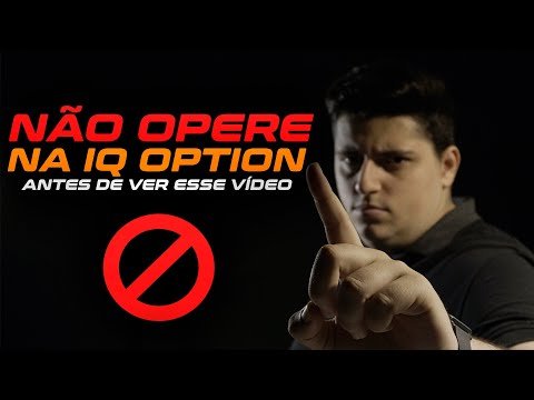 IQ OPTION NÃO É CONFIÁVEL!