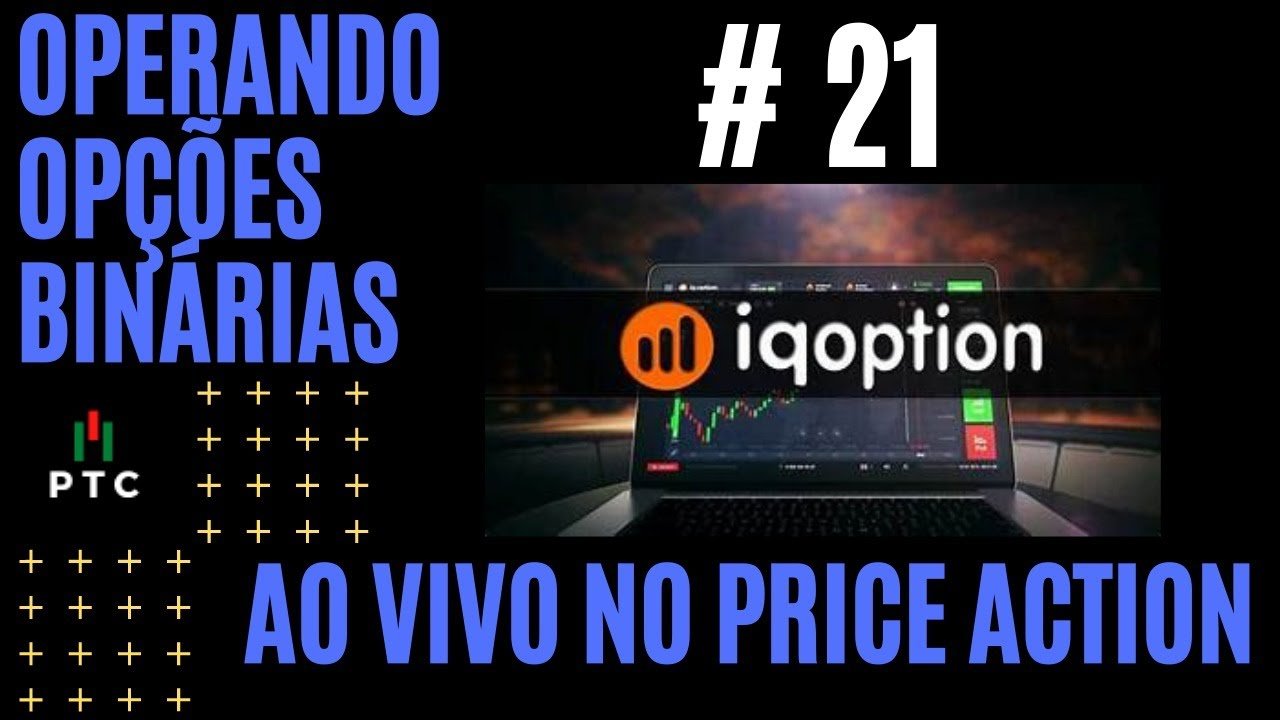 IQ OPTION Operando OPÇÕES BINÁRIAS Ao Vivo no Price Action # 21