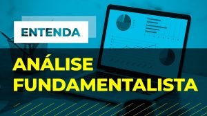 O que é ANÁLISE FUNDAMENTALISTA de ações e como funciona