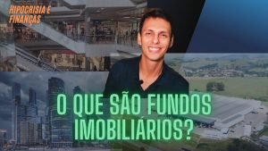 O que são fundos imobiliários? Tudo o que você precisa saber e como investir.