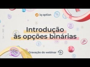 Opções Binárias – IQ Option – Aula 29