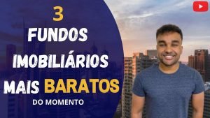 OS 3 FUNDOS IMOBILIÁRIOS MAIS BARATOS – JAIRO ARAUJO