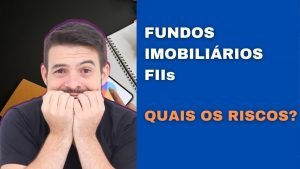 Quais os RISCOS de investir em Fundos Imobiliários FIIs