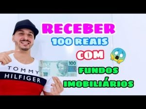 receber 100 reais com FUNDOS IMOBILIÁRIOS