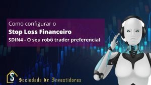 Robo Trader SDIN4: Como configurar o Stop Loss Financeiro