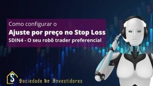 Robo Trader SDIN4: Como configurar o Ajuste Por Preço no Stop Loss