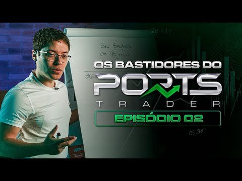 A VIDA DE UM TRADER DE ELITE | Bastidores do Ports Trader | Episódio 2