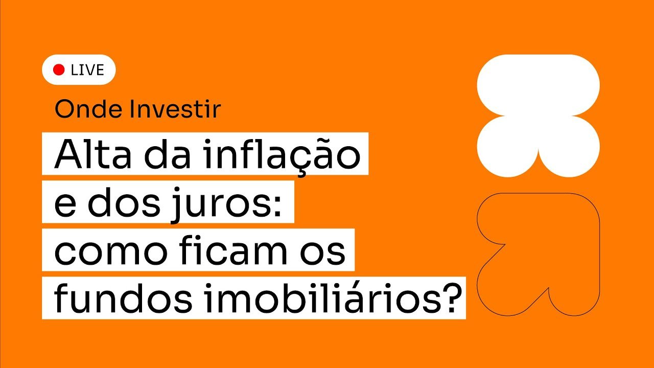 Alta da inflação e dos juros: como ficam os Fundos Imobiliários?